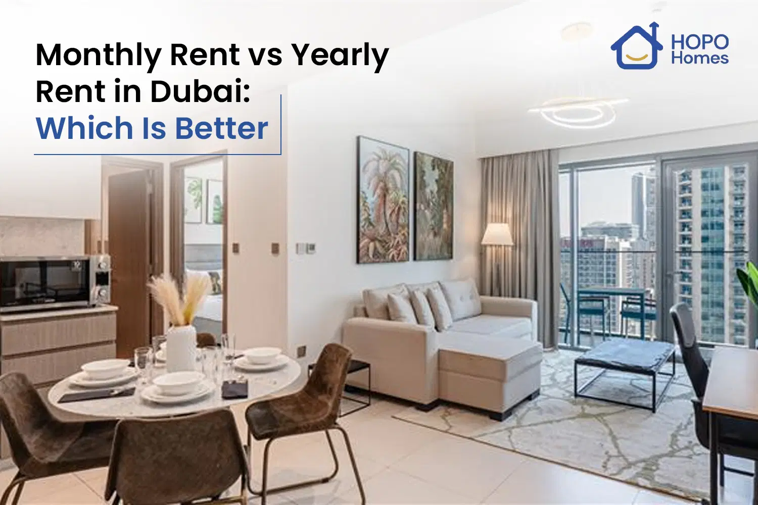Monthly Rent vs Yearly Rent in Dubai: Which Is Better